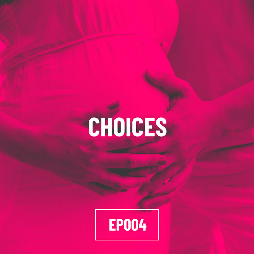 EP004 - Choices