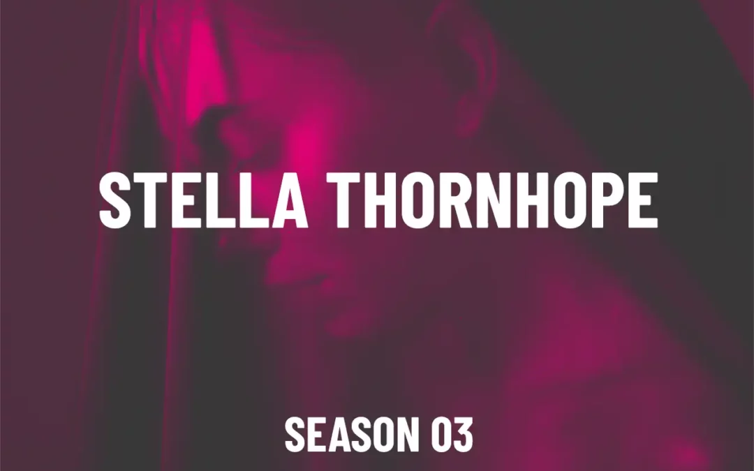 S03E02 – Stella Thornhope